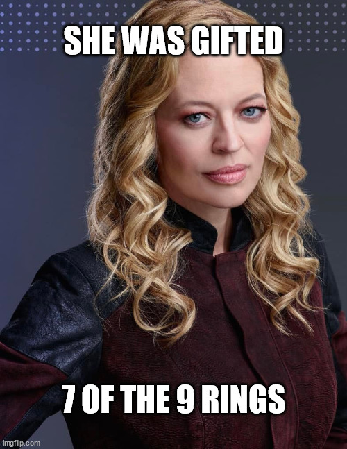 7 of 9 | SHE WAS GIFTED; 7 OF THE 9 RINGS | image tagged in fun,lord of the rings,star trek,star trek voyager | made w/ Imgflip meme maker