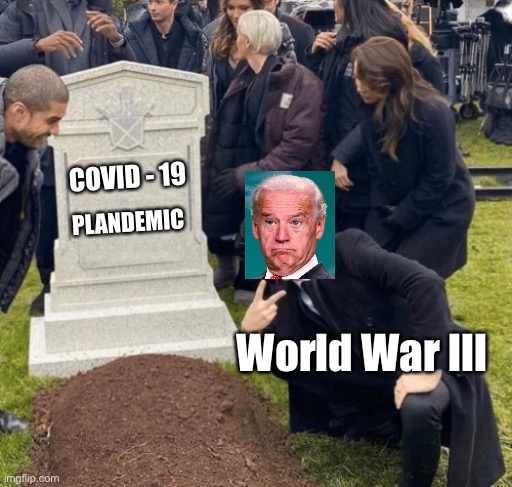 They’re Pissed We Didn’t Fall For Their Plandemic Hoax… So Now They Just Gonna Start World War lll. | COVID - 19; PLANDEMIC; World War lll | image tagged in grant gustin over grave,covid-19,world war 3,political meme | made w/ Imgflip meme maker