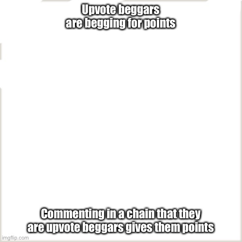 You’re just doing what they want | Upvote beggars are begging for points; Commenting in a chain that they are upvote beggars gives them points | image tagged in barney will eat all of your delectable biscuits | made w/ Imgflip meme maker