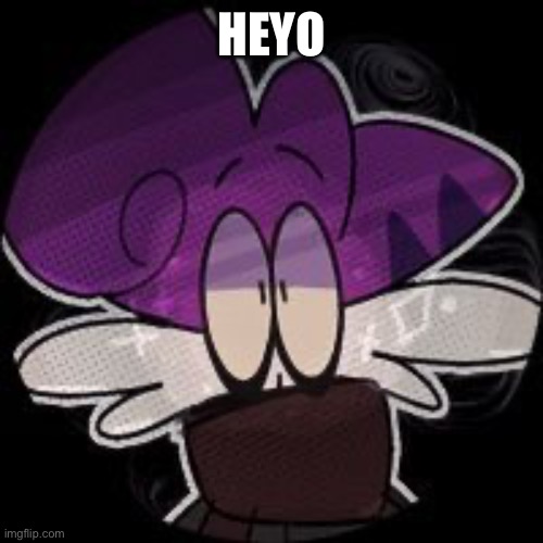 HEYO | made w/ Imgflip meme maker