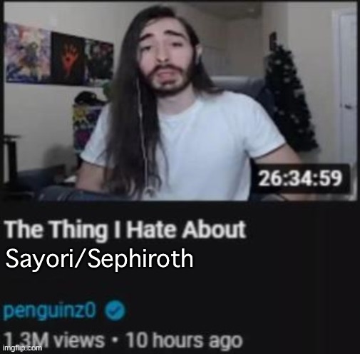 The Thing I Hate About ___ | Sayori/Sephiroth | image tagged in the thing i hate about ___ | made w/ Imgflip meme maker