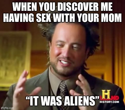 Ancient Aliens Meme Imgflip 