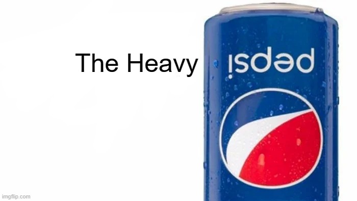 The Heavy | made w/ Imgflip meme maker