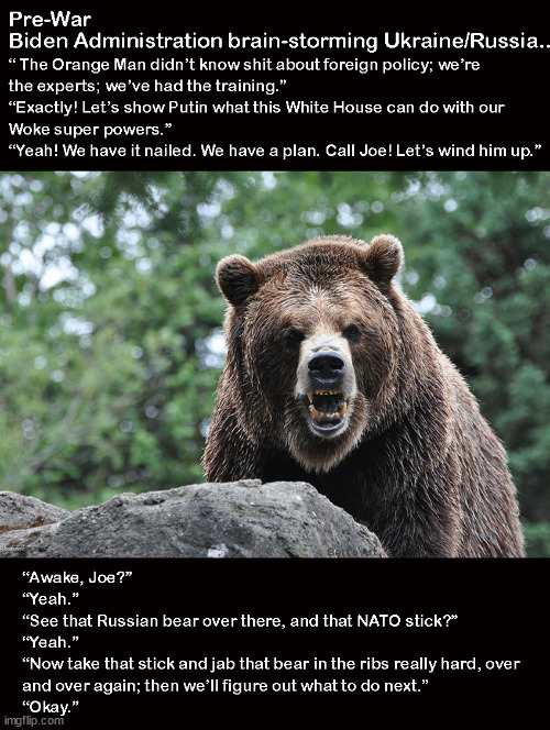 It's all fun and games until you poke the bear once too often and he eats you for lunch. | image tagged in memes,politics,dark humor | made w/ Imgflip meme maker