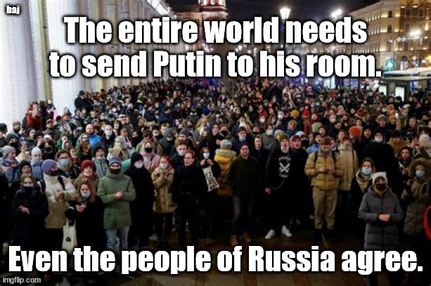 Send Putin to his room. | baj | image tagged in vladimir putin,russian people | made w/ Imgflip meme maker