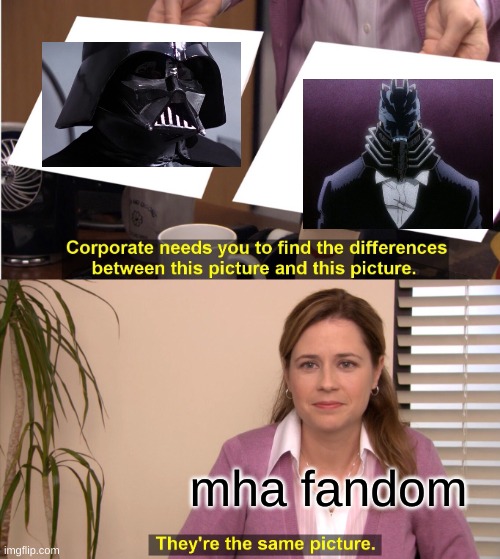 They're The Same Picture Meme | mha fandom | image tagged in memes,they're the same picture | made w/ Imgflip meme maker