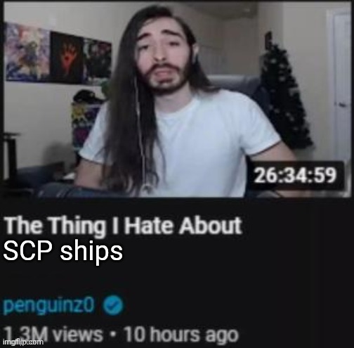 They really don't need to exist | SCP ships | image tagged in the thing i hate about ___ | made w/ Imgflip meme maker