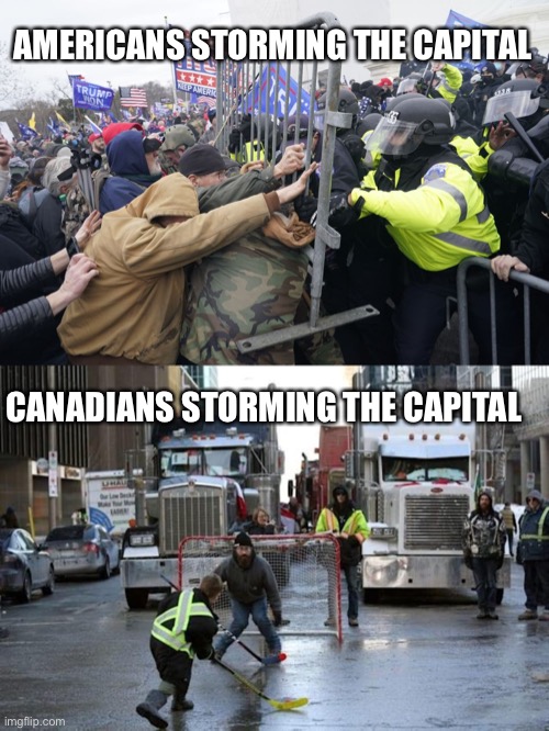 Politics in North America explained |  AMERICANS STORMING THE CAPITAL; CANADIANS STORMING THE CAPITAL | image tagged in usa,canada,politics | made w/ Imgflip meme maker