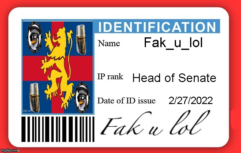 DMV ID Card | Fak_u_lol Head of Senate 2/27/2022 | image tagged in dmv id card | made w/ Imgflip meme maker