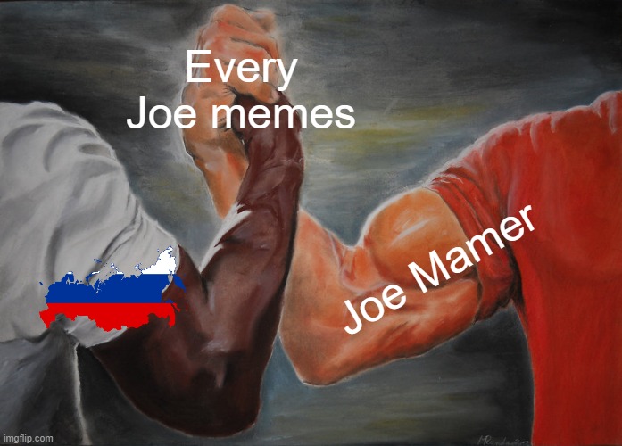 Joe Mamer any other ads memes | Every Joe memes; Joe Mamer | image tagged in memes,epic handshake | made w/ Imgflip meme maker