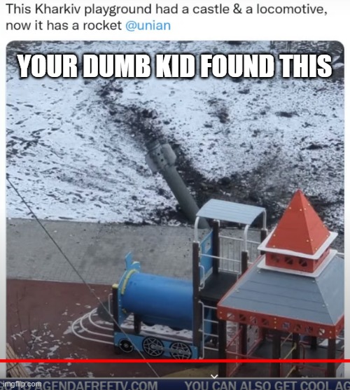 YOUR DUMB KID FOUND THIS | made w/ Imgflip meme maker