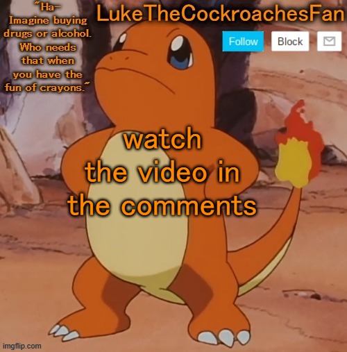 Charmander Template <3 | watch the video in the comments | image tagged in charmander template 3 | made w/ Imgflip meme maker