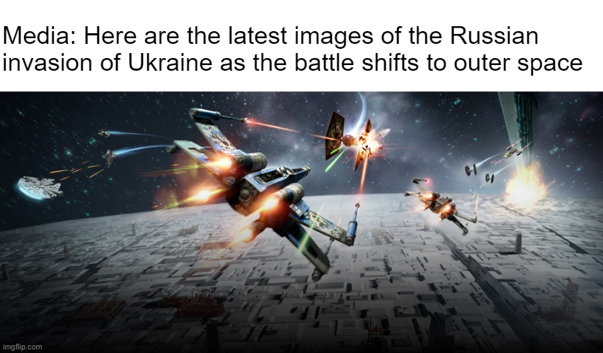 You mean someone would just go on the news and LIE? | Media: Here are the latest images of the Russian invasion of Ukraine as the battle shifts to outer space | made w/ Imgflip meme maker