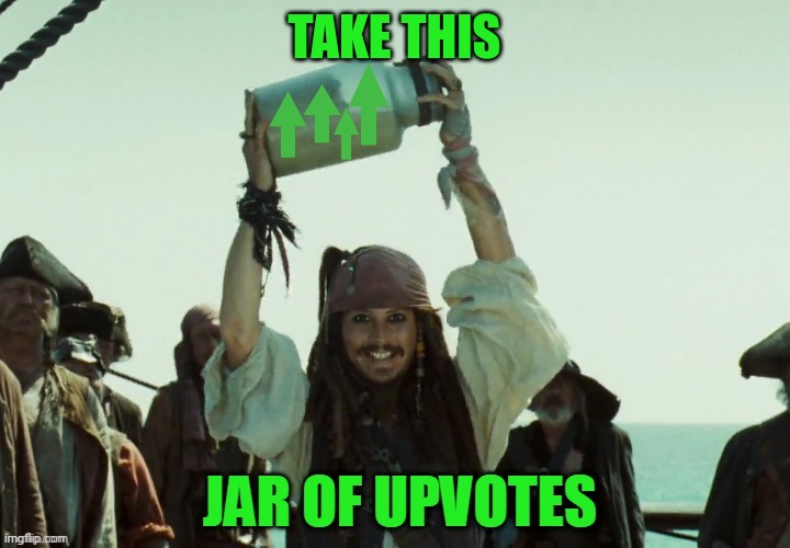 JAR OF UP VOTES | TAKE THIS | image tagged in jar of up votes | made w/ Imgflip meme maker