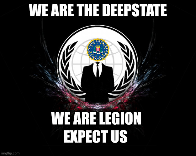 Cloaks and Daggers and Knights in White Satin | WE ARE THE DEEPSTATE; WE ARE LEGION; EXPECT US | image tagged in anonymous communist | made w/ Imgflip meme maker