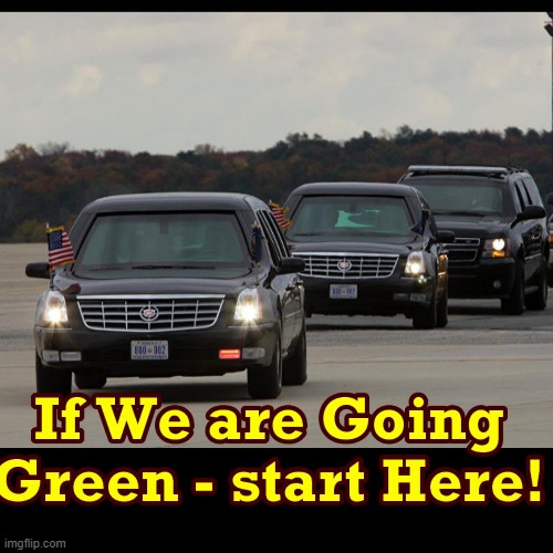 Going Green Folks | image tagged in green new deal | made w/ Imgflip meme maker