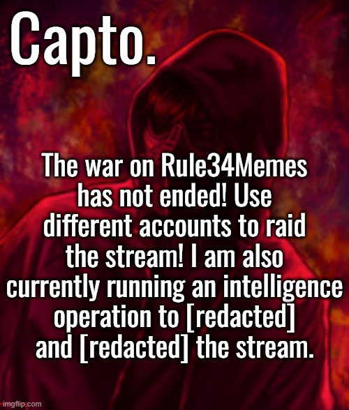 Revenger | The war on Rule34Memes has not ended! Use different accounts to raid the stream! I am also currently running an intelligence operation to [redacted] and [redacted] the stream. | image tagged in f o o l | made w/ Imgflip meme maker