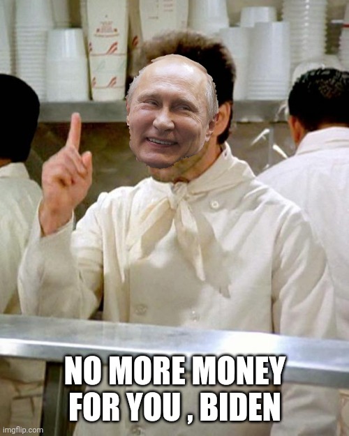 soup nazi | NO MORE MONEY FOR YOU , BIDEN | image tagged in soup nazi | made w/ Imgflip meme maker