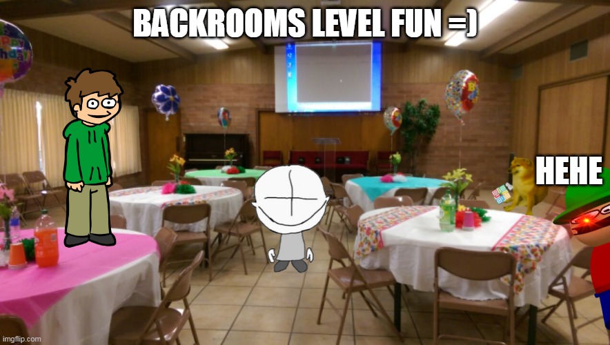 Come to the party =) | BACKROOMS LEVEL FUN =); HEHE | image tagged in empty party room | made w/ Imgflip meme maker