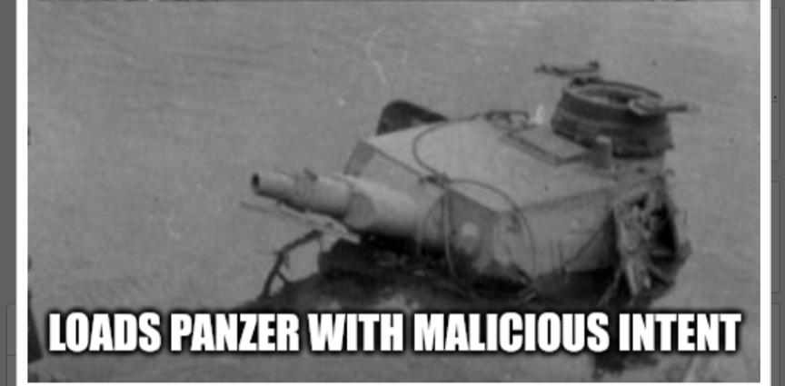 Loads panzer with malicious intent Blank Meme Template