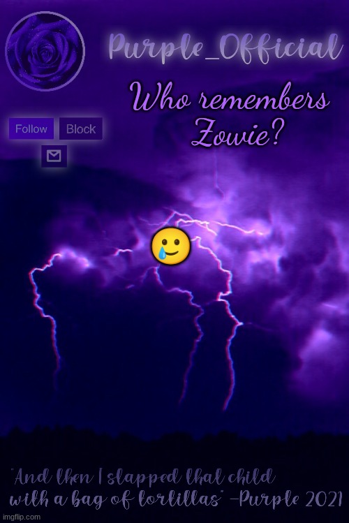 Purple's Announcement 2 | Who remembers   Zowie? 🥲 | image tagged in purple's announcement 2 | made w/ Imgflip meme maker