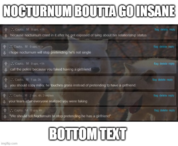 NOCTURNUM BOUTTA GO INSANE; BOTTOM TEXT | made w/ Imgflip meme maker