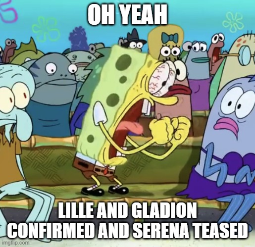 THANK YOU POKERFLAX | OH YEAH; LILLE AND GLADION CONFIRMED AND SERENA TEASED | image tagged in spongebob yelling | made w/ Imgflip meme maker