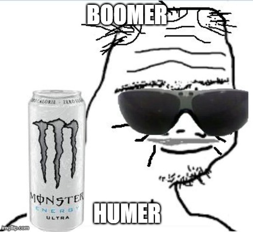 boomer | BOOMER HUMER | image tagged in boomer | made w/ Imgflip meme maker