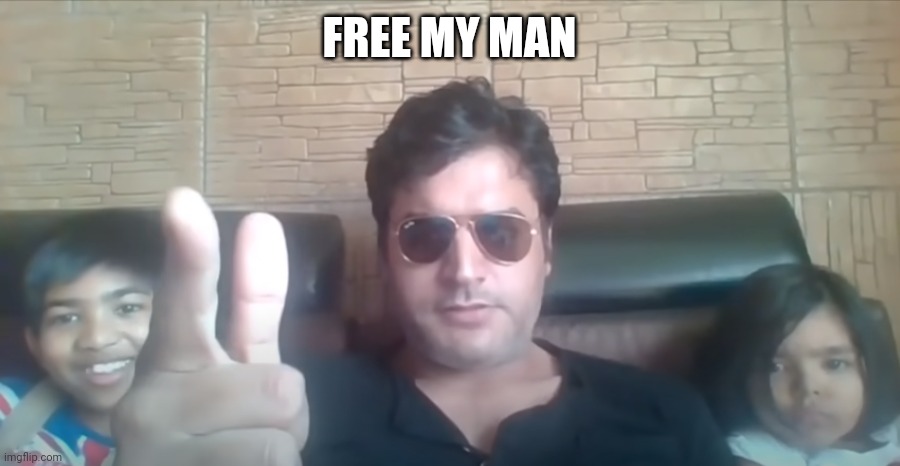 You Promised My Son Free Robux | FREE MY MAN | image tagged in you promised my son free robux | made w/ Imgflip meme maker