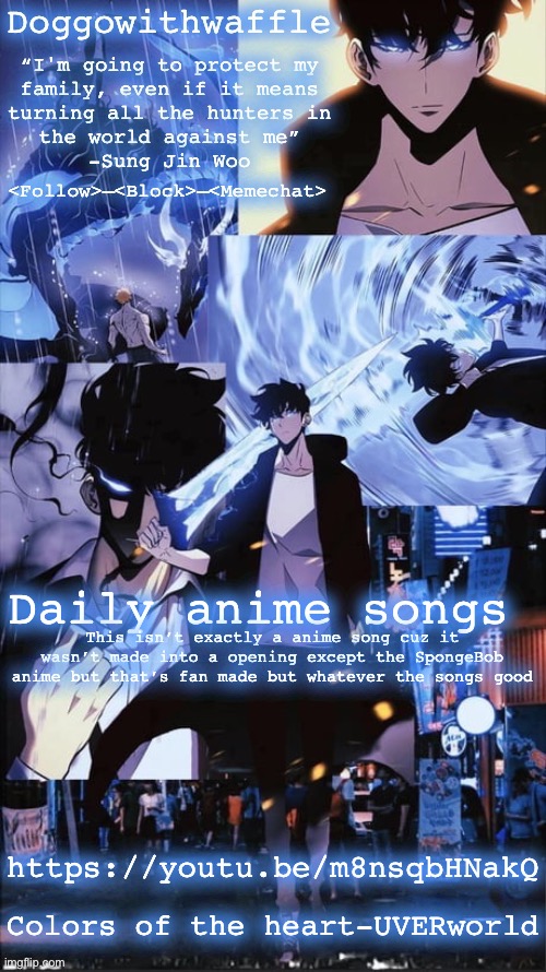 UVERworld is such a good band | Daily anime songs; This isn’t exactly a anime song cuz it wasn’t made into a opening except the SpongeBob anime but that’s fan made but whatever the songs good; https://youtu.be/m8nsqbHNakQ; Colors of the heart-UVERworld | image tagged in sung jin woo doggowithwaffle announcement template,anime,daily anime songs | made w/ Imgflip meme maker