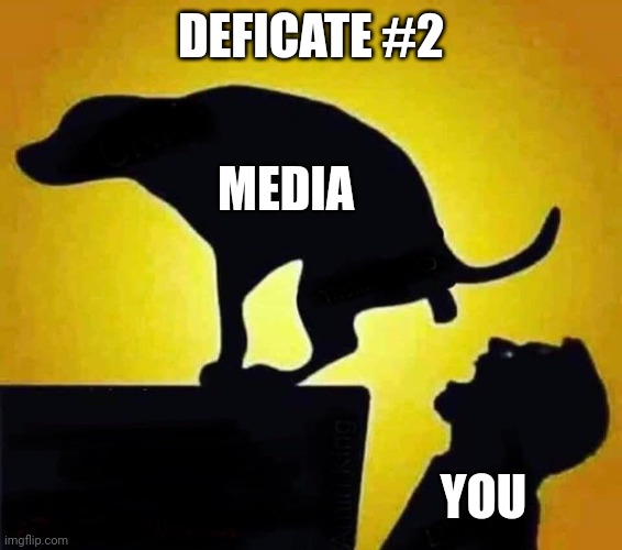 dog pooping in mouth | DEFICATE #2 MEDIA YOU | image tagged in dog pooping in mouth | made w/ Imgflip meme maker