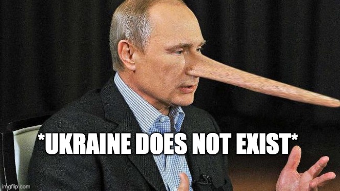 *UKRAINE DOES NOT EXIST* | image tagged in ukraine,putin | made w/ Imgflip meme maker