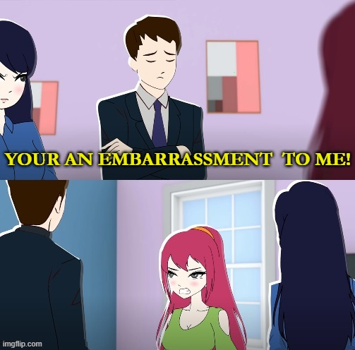 High Quality Your An Embarrassment To Me Blank Meme Template
