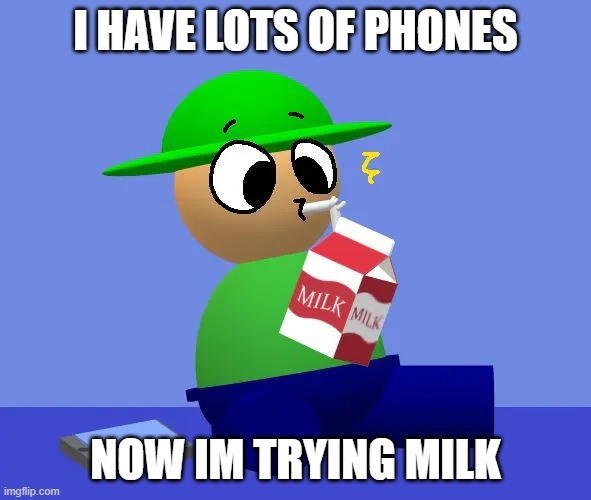 bandu with the milk | I HAVE LOTS OF PHONES; NOW IM TRYING MILK | image tagged in fnf | made w/ Imgflip meme maker