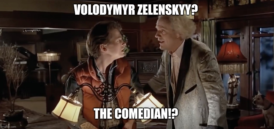 Volodymyr Zelenskyy | VOLODYMYR ZELENSKYY? THE COMEDIAN!? | image tagged in ukraine,comedian | made w/ Imgflip meme maker