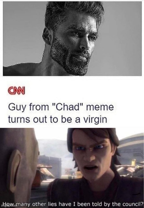 image tagged in how many other lies have i been told by the council,memes,funny,wtf,giga chad | made w/ Imgflip meme maker