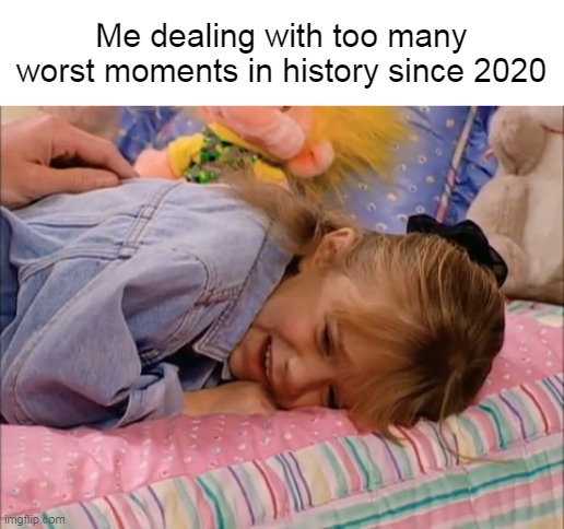Tell it to Future Grandkids | Me dealing with too many worst moments in history since 2020 | image tagged in michelle crying on bed,meme,memes,historical,covid-19,war | made w/ Imgflip meme maker