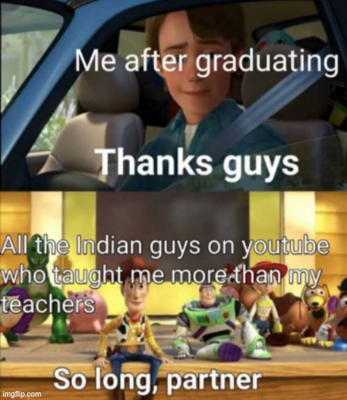 So true | image tagged in school,nostalgia,toy story,nani,so true | made w/ Imgflip meme maker
