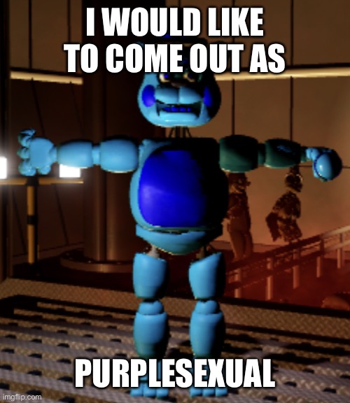 Jimmy Fazbear | I WOULD LIKE TO COME OUT AS; PURPLESEXUAL | image tagged in jimmy fazbear | made w/ Imgflip meme maker