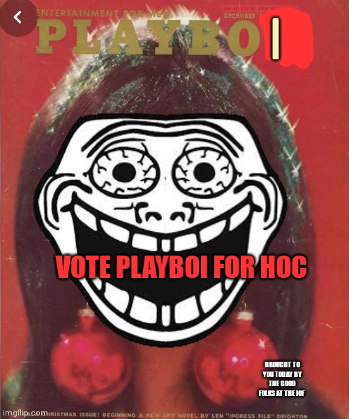 Now this is taking things too far. | I; VOTE PLAYBOI FOR HOC; BROUGHT TO YOU TODAY BY THE GOOD FOLKS AT THE IOF | image tagged in ban,the,monkey | made w/ Imgflip meme maker