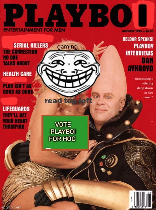Playboi be buying top quality ads | I; VOTE PLAYBOI FOR HOC | image tagged in vote,playboy | made w/ Imgflip meme maker