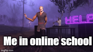 Me in online school - Imgflip