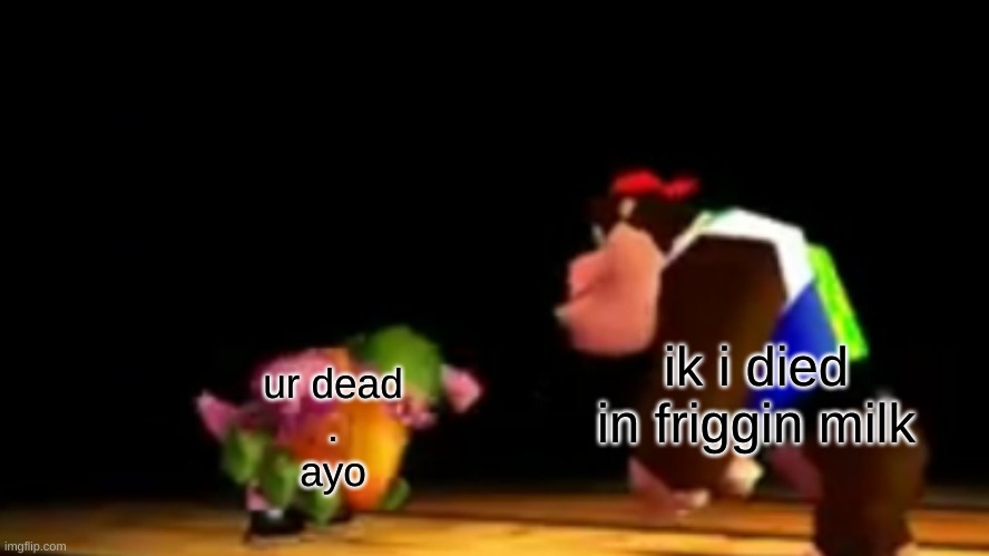 Big Chunky Kong | ur dead
.
ayo ik i died in friggin milk | image tagged in big chunky kong | made w/ Imgflip meme maker