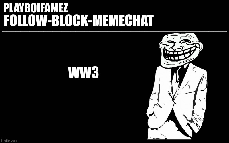 WW3 | WW3 | image tagged in trollers font | made w/ Imgflip meme maker