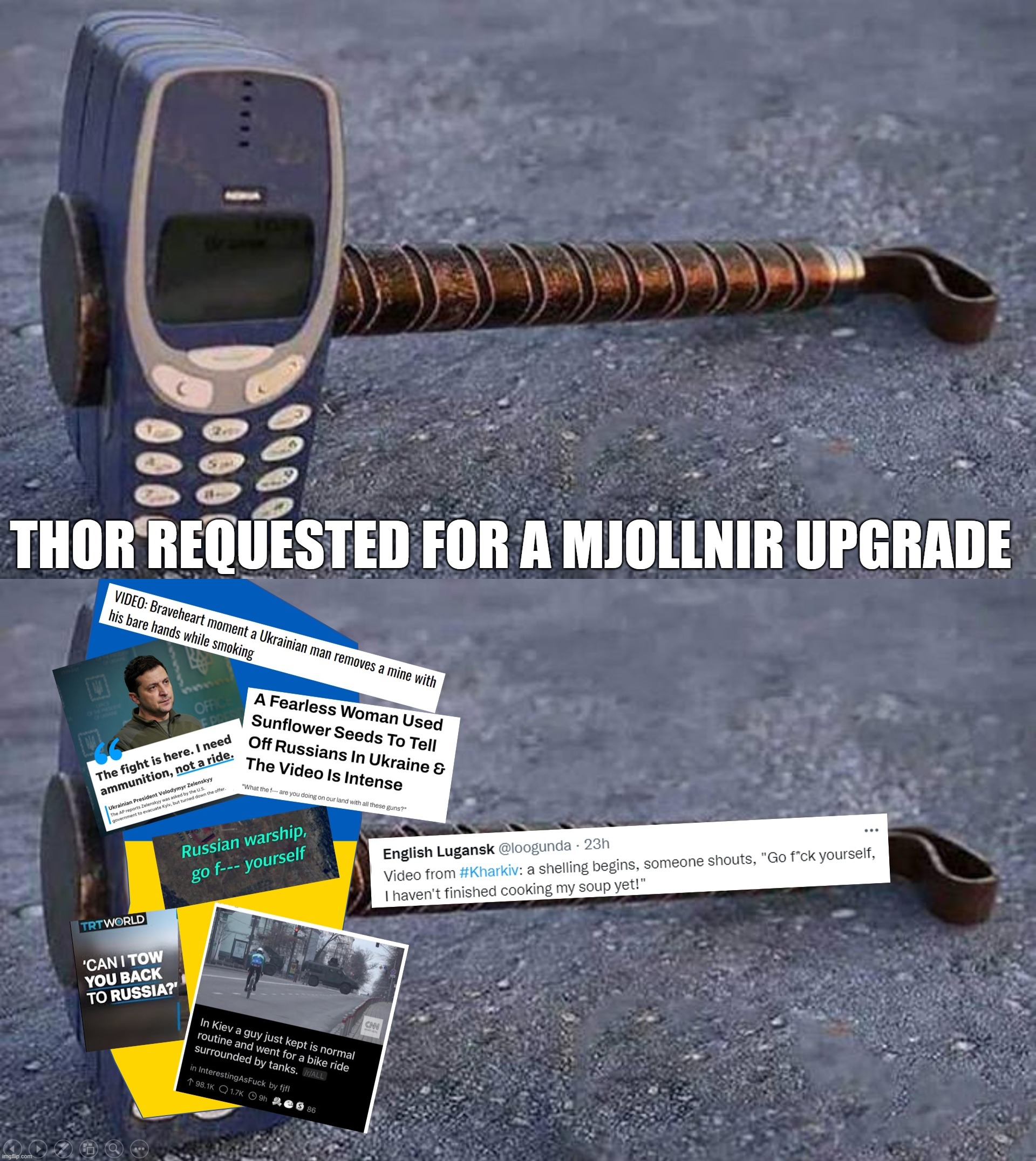 Thor Hammer Upgrade | THOR REQUESTED FOR A MJOLLNIR UPGRADE | image tagged in strongerer,unbreakable,mjollnir,madeinukraine | made w/ Imgflip meme maker