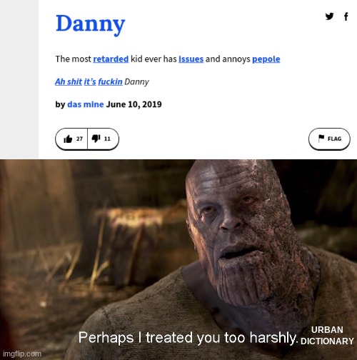 URBAN DICTIONARY | image tagged in perhaps i treated you too harshly | made w/ Imgflip meme maker