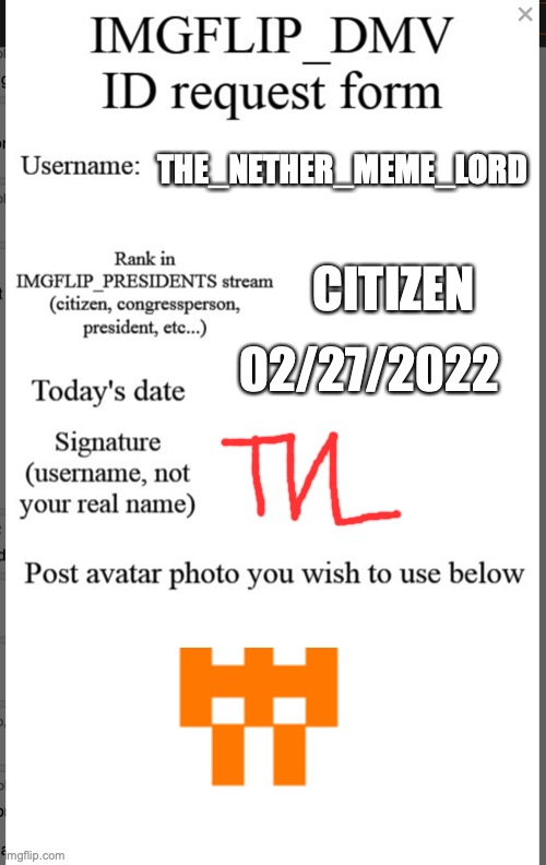 Request Form | THE_NETHER_MEME_LORD; CITIZEN; 02/27/2022 | made w/ Imgflip meme maker