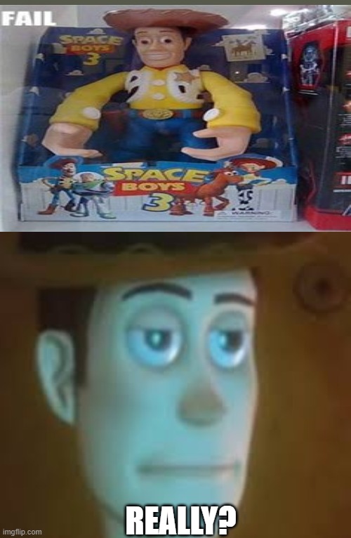Space Boys 3???? |  REALLY? | image tagged in disappointed woody,memes,toy story,design fails | made w/ Imgflip meme maker