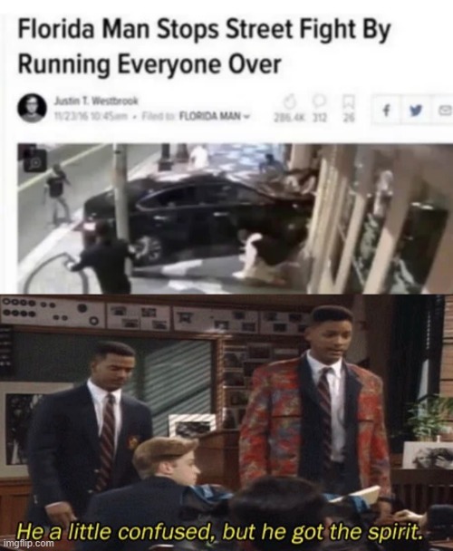 peace loving Florida man | image tagged in fresh prince he a little confused but he got the spirit,florida man,meanwhile in florida | made w/ Imgflip meme maker