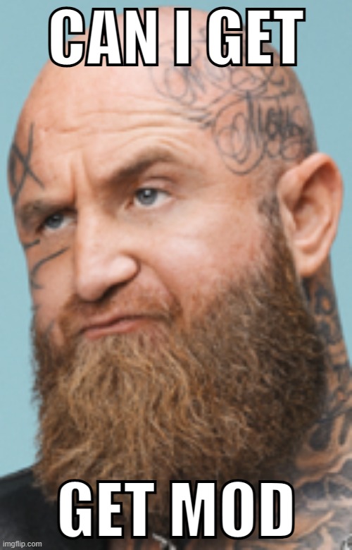 CAN I GET; GET MOD | made w/ Imgflip meme maker